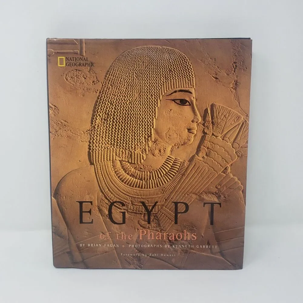 Egypt of the Pharaohs Hardcover by Brian Fagan Photos By Kenneth Garrett
